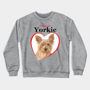 Love My Yorkie Crewneck Sweatshirt